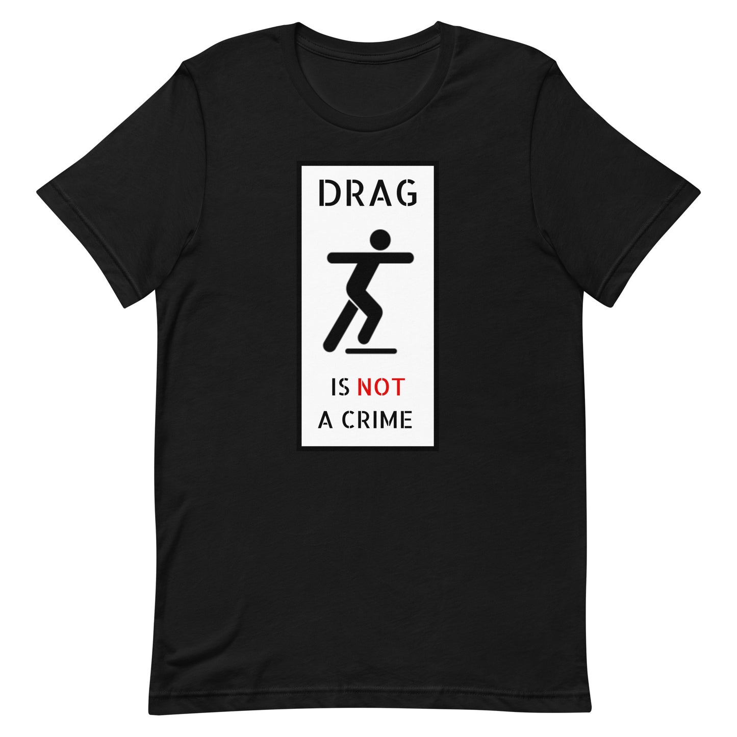 DRAG IS NOT A CRIME Tee